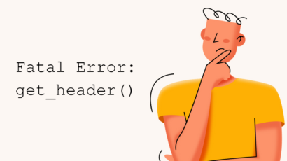 ارور Fatal Error: get_header() در وردپرس و روش حل آن