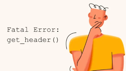 مطالعه مقاله ارور Fatal Error: get_header() در وردپرس و روش حل آن